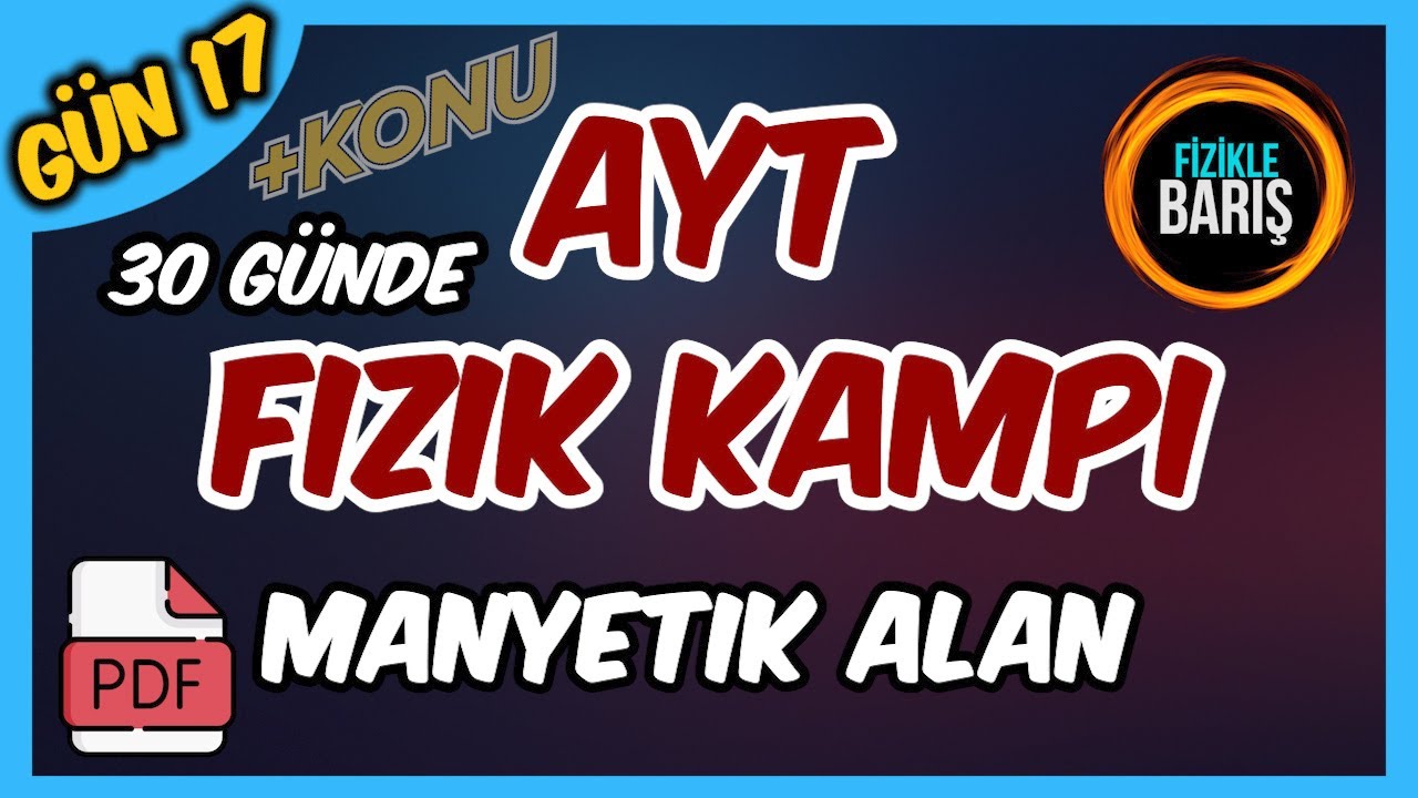 AYT FİZİK KAMPI-17 (MANYETİK ALAN, DÜZ TELİN, HALKANIN VE BOBİNİN MANYETİK ALANI)