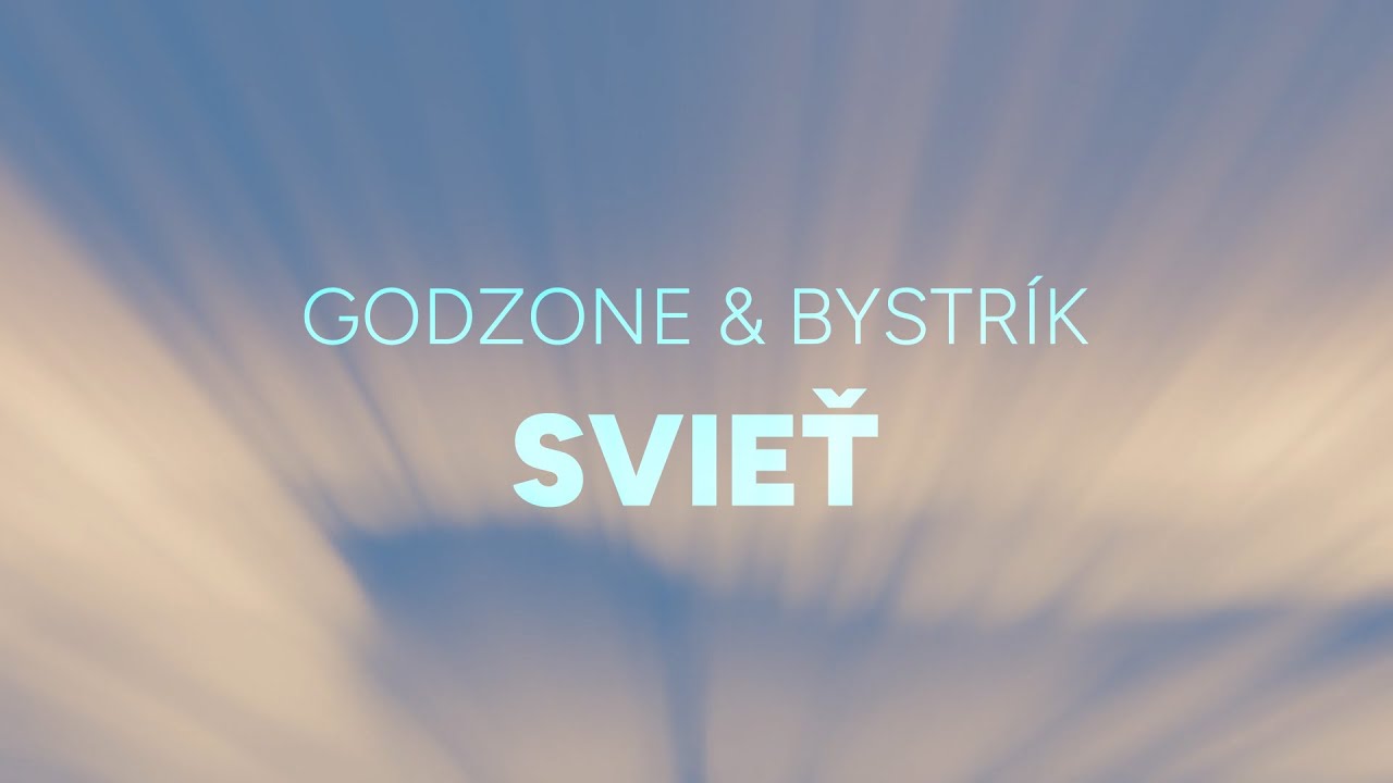GODZONE | BYSTRÍK - Svieť