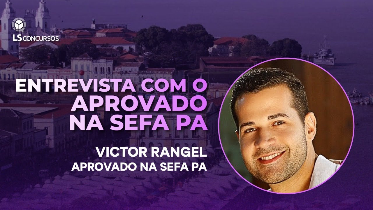 Entrevista com aprovado na SEFA PA - Victor Rangel