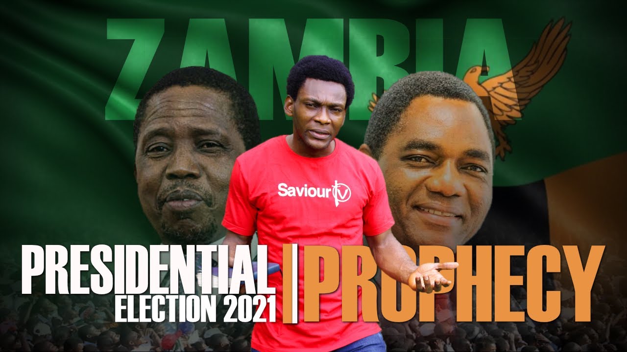 ZAMBIA PRESIDENTIAL ELECTION PROPHECY 2021 [Winner]  | Saviour Kal EL
