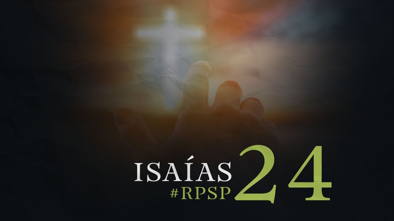 ISA&Iacute;AS 24 Resumen Pr. Adolfo Suarez | Reavivados Por Su Palabra