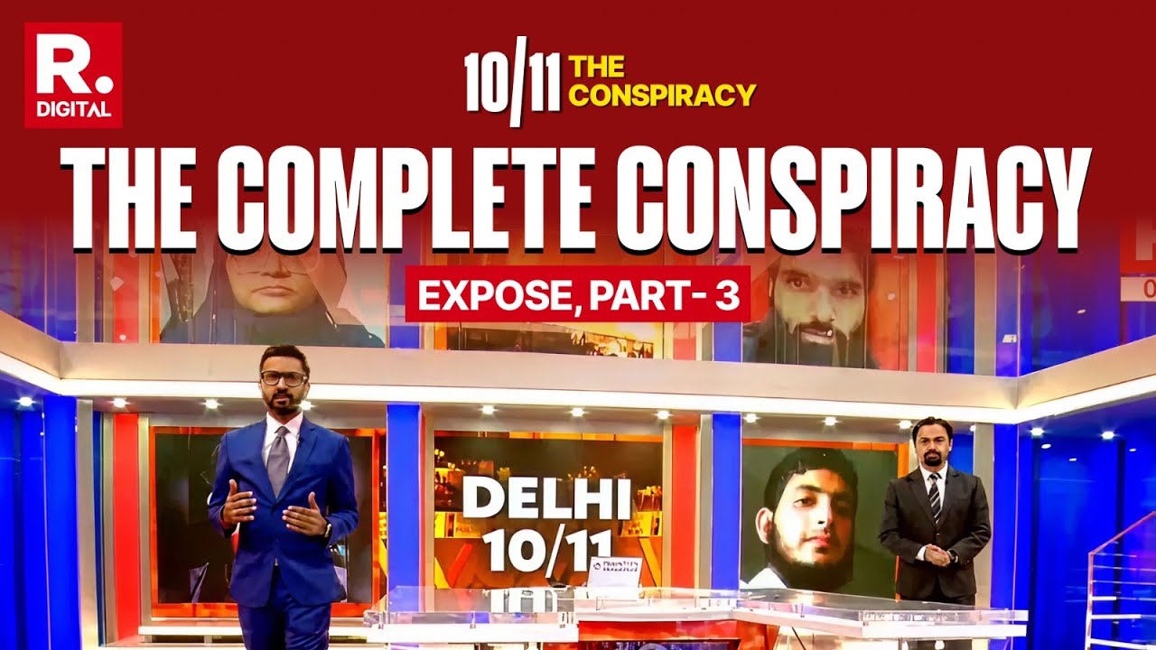 ⁠Delhi 10/11 Red Fort Blast: The Complete Conspiracy Exposed | Republic Investigation | PART- 3