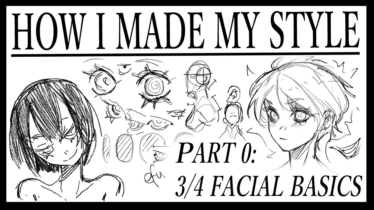 HOW I MADE MY ARTSTYLE: The 3/4 breakdown