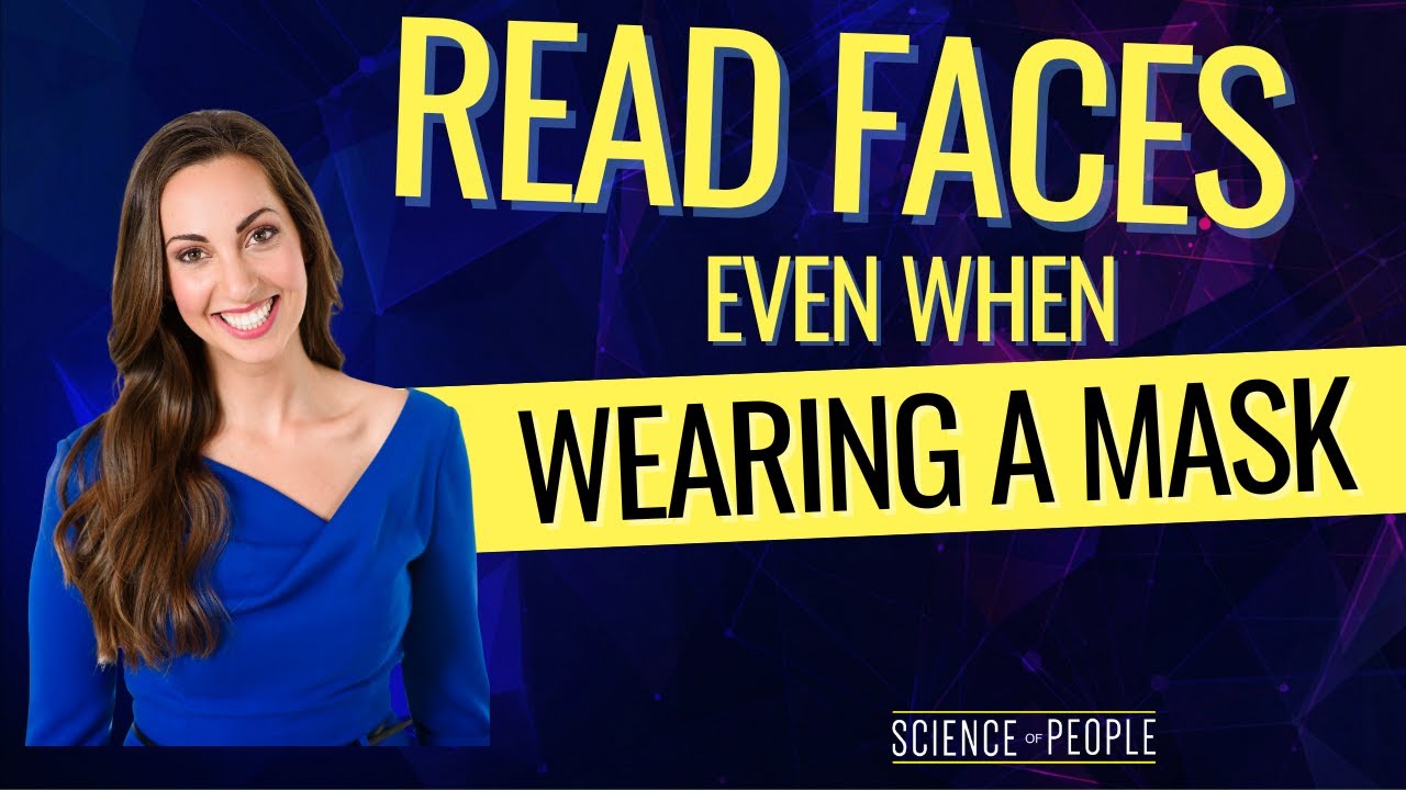 How to Read Faces…Even When Everyone is Wearing a Mask