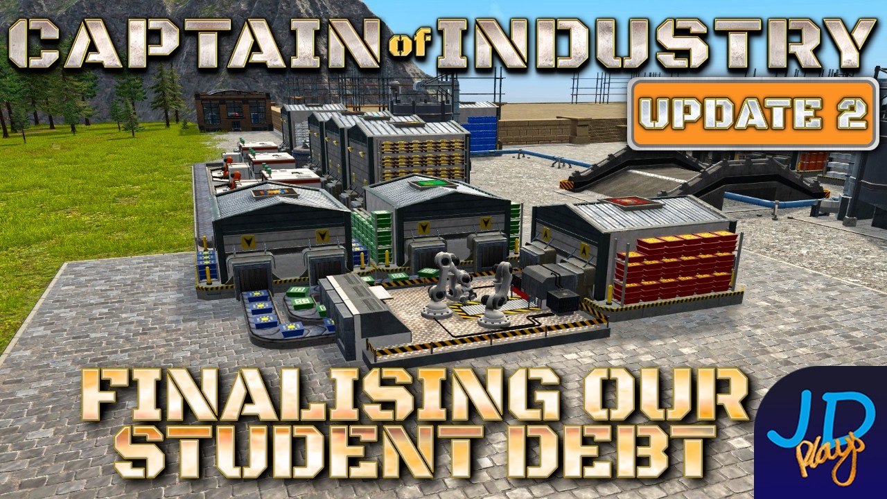 Finalising our student debt 🚛 Captain of Industry Update 2 🚜 Ep32 👷 Lets Play, Walkthrough