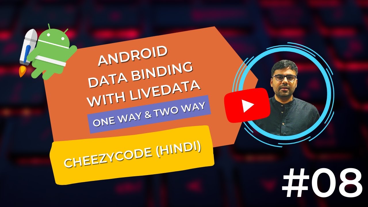 Android Data Binding with LiveData | One Way & Two Way Data Binding Hindi- CheezyCode #8