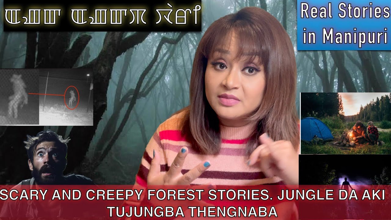 79- SCARY AND CREEPY FOREST STORIES. JUNGLE DA AKI TUJUNGBA THENGNABA
