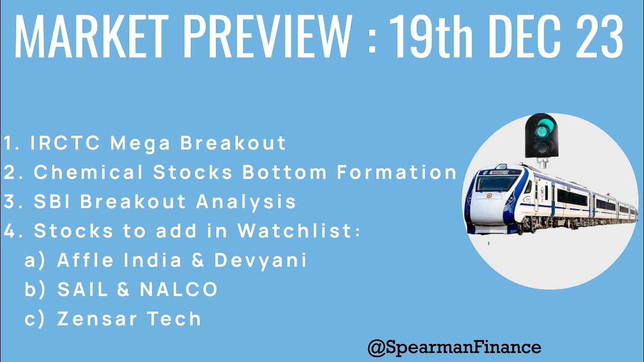 Market Preview 19th Dec 23 | IRCTC Breakout | Chemical Stocks Bottom | Devyani, SAIL and Zensar Tech
