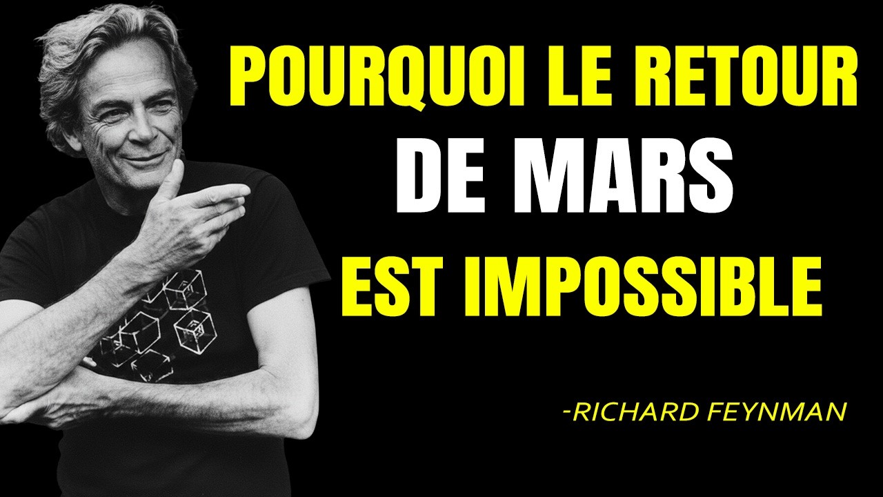 Feynman explique pourquoi on ne peut pas simplement revenir de Mars