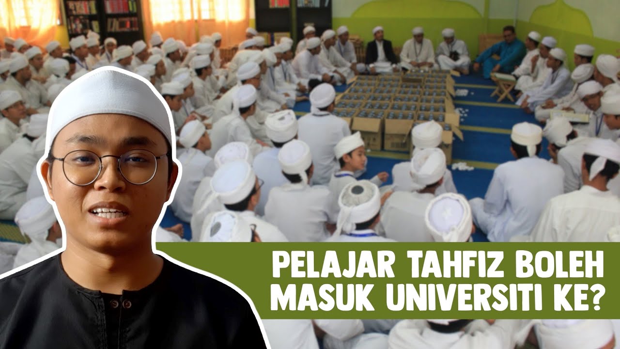 Pelajar Tahfiz Boleh Masuk Universiti Ke?