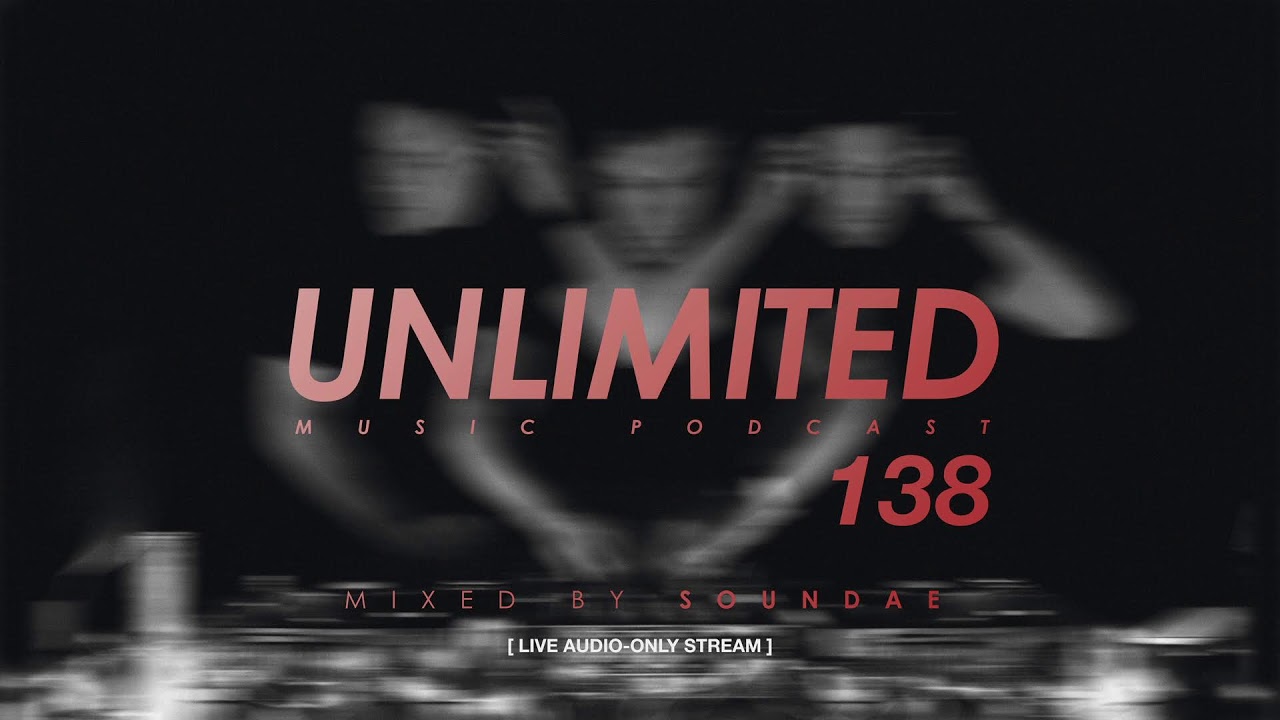 Unlimited Music Podcast 138 mixed by Soundae — 2025/11/21