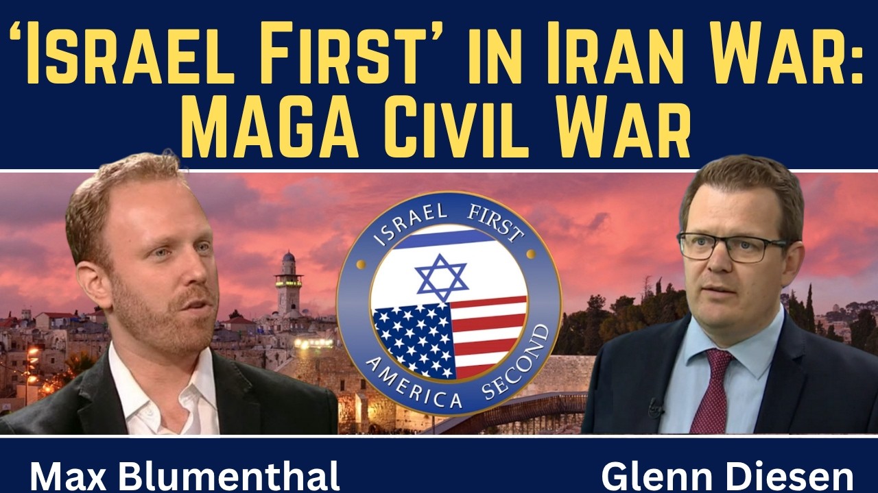 Max Blumenthal: &lsquo;Israel First&rsquo; in Iran War Sparks MAGA Civil War