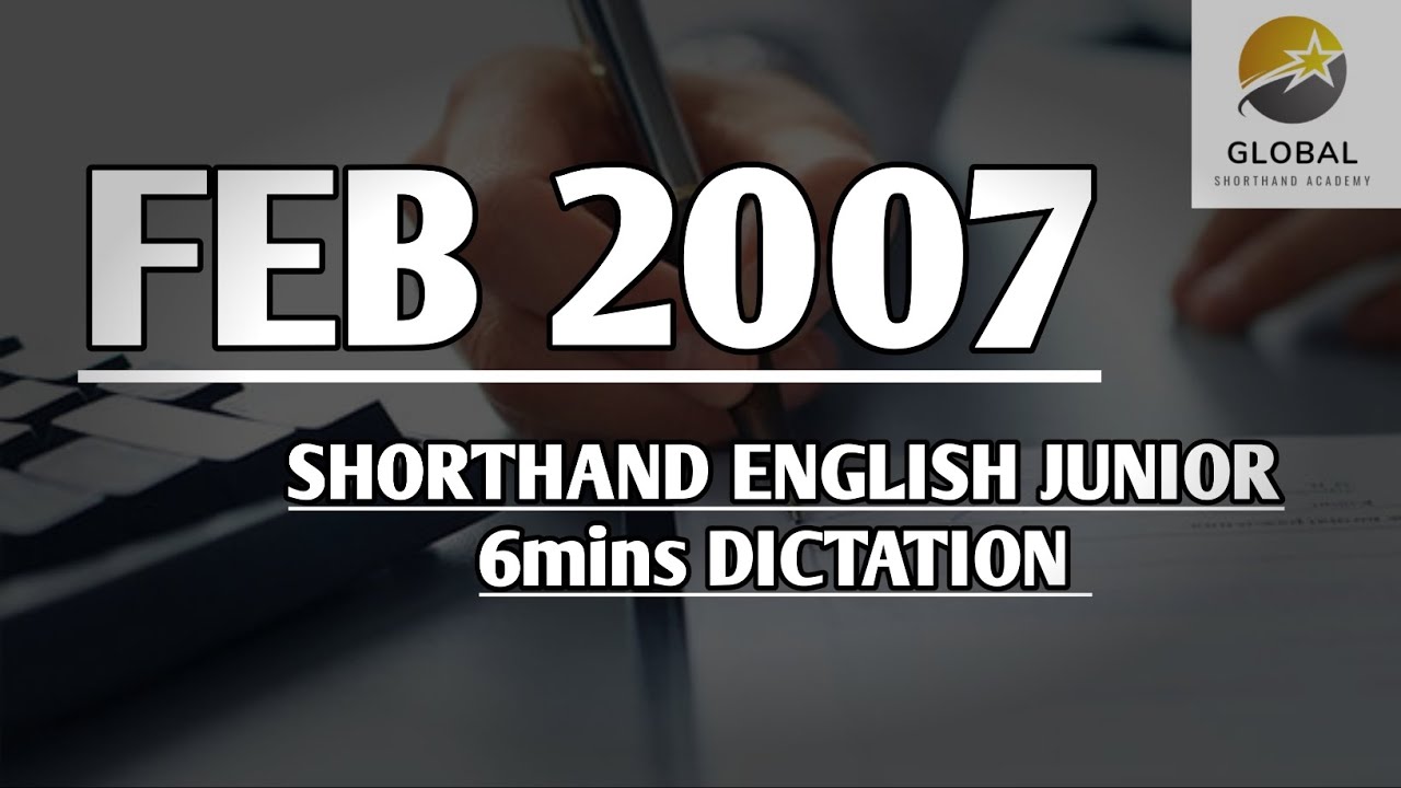 FEB 2007 SHORTHAND ENGLISH JUNIOR SPEED 6mins DICTATION 🔊✍🏼🏆✨