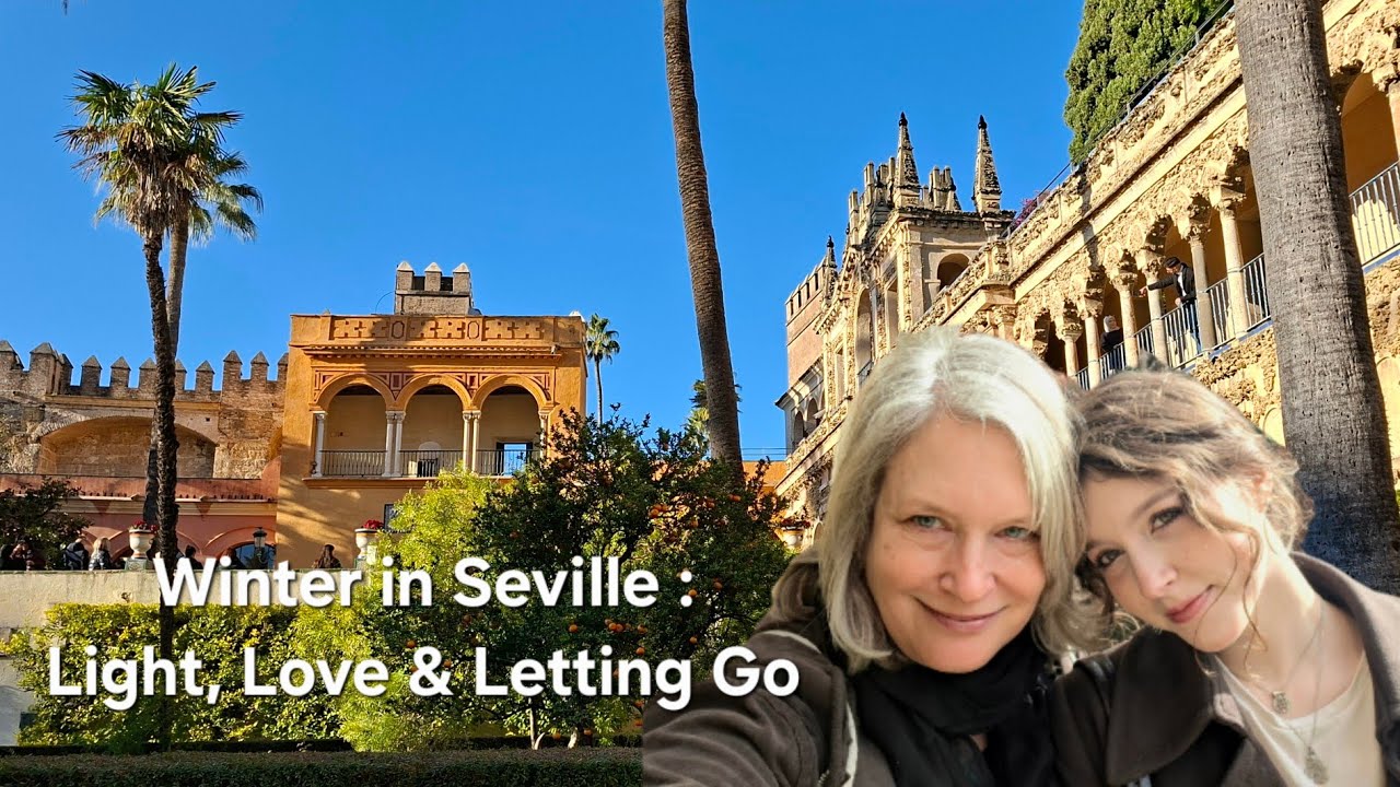 A Winter in Seville with My German Daughter | Healing, Light & Love. A Solo womantraveler vlog. 