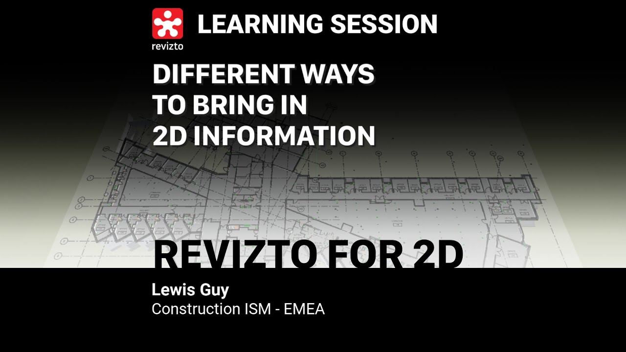 Revizto for 2D - Different ways to bring in 2D Information
