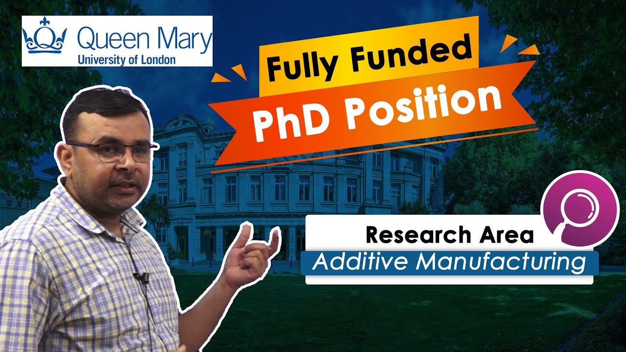 Fully Funded PhD in Additive Manufacturing in London @queenmaryuniversityoflondo7913 #phd
