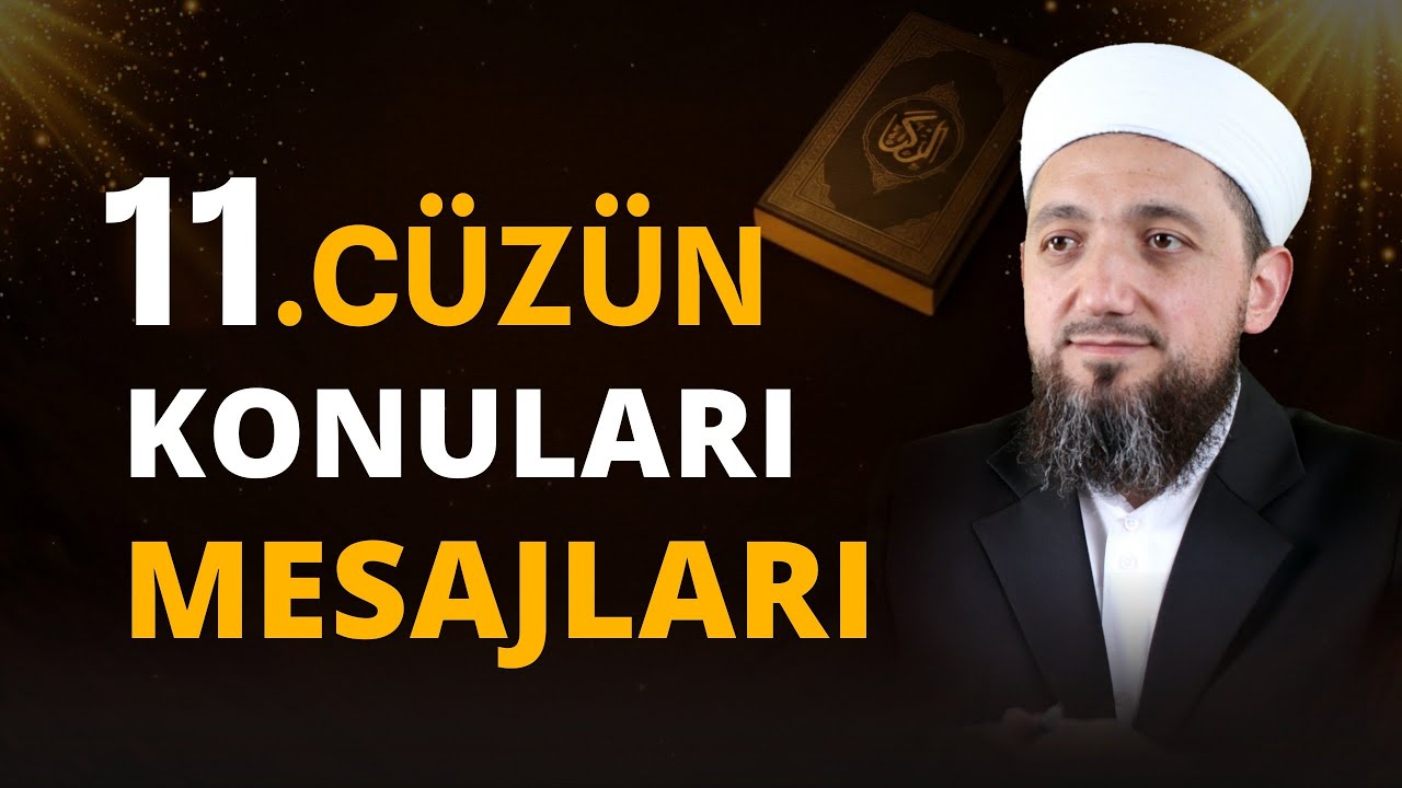 Kur’ân’ın 11. Cüzünde Hangi Konular Anlatılıyor? | Cüz Cüz Kur’ân’ı Tanıyalım!