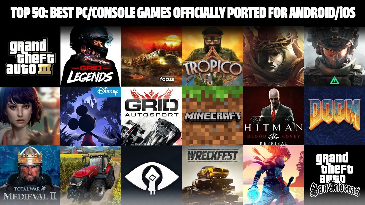 TOP 50: BEST PC/CONSOLE GAMES OFFICIALLY PORTED FOR ANDROID/iOS
