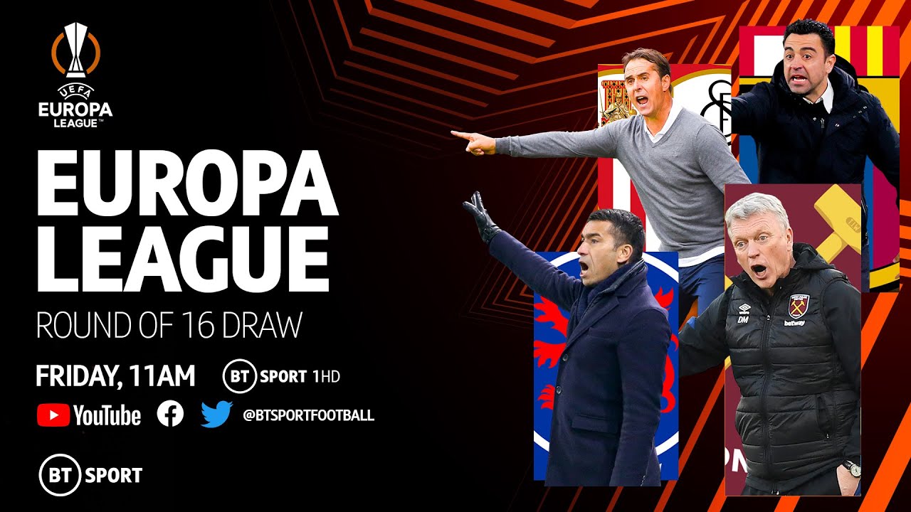 UEFA Europa League 2021/22 Round Of 16 Draw Featuring West Ham, Rangers, Barcelona and Sevilla