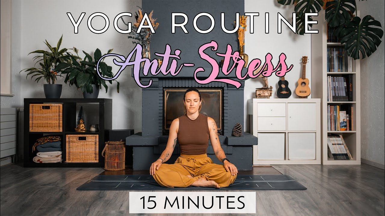 Yoga Routine | Anti-stress, 15 minutes, pour tous