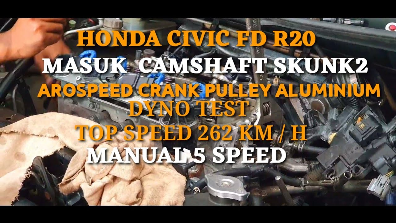 HONDA CIVIC FD R20 | MASUK CAMSHAFT SKUNK2 | CRANK PULLEY | DYNO TEST TOP SPEED 262 KM/H | MANUAL