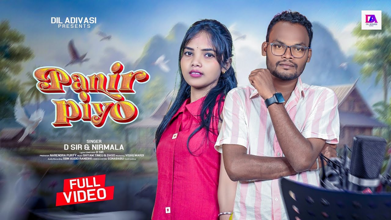 PANIR PIYO || SANTALI TRADITIONAL SONG || D.SiR & NIRMALA || OFFICIAL 4K FULL SONG || #santalisongs