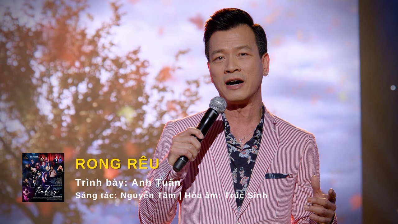 RONG RÊU  | Trình bày: Anh Tuấn | Sáng tác: Nguyễn Tâm | Hòa âm: Trúc Sinh