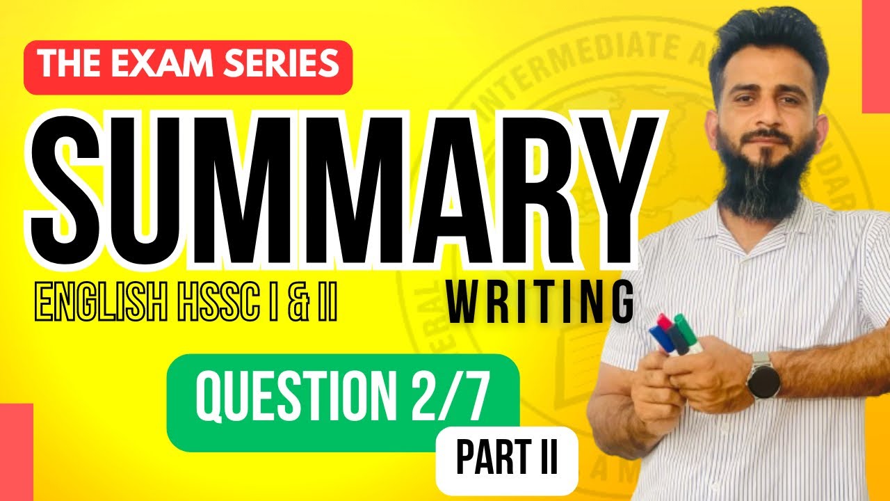Summary Writing Strategies | The Exam Series: Q.2/7 | HSSC English FBISE   @TGJ_FaisalIqbal