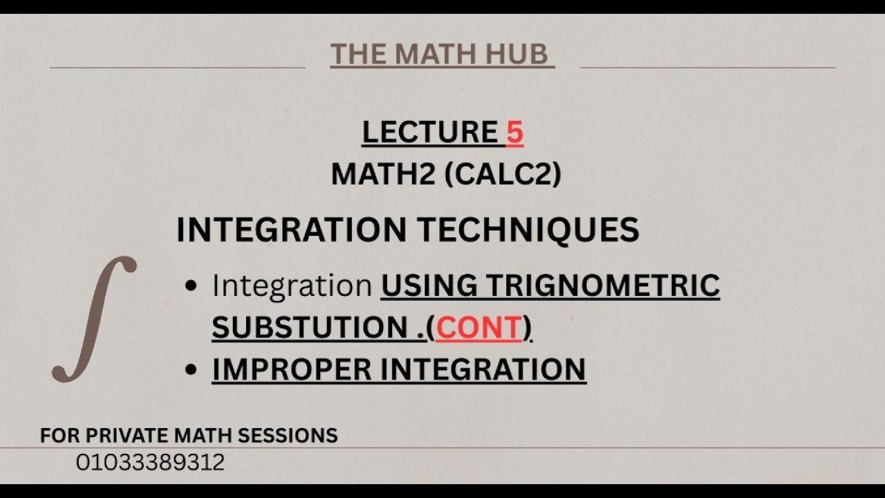 Improper Integrals & Trigonometric Substitution | Math 2 (Calculus 2) Integration Techniques