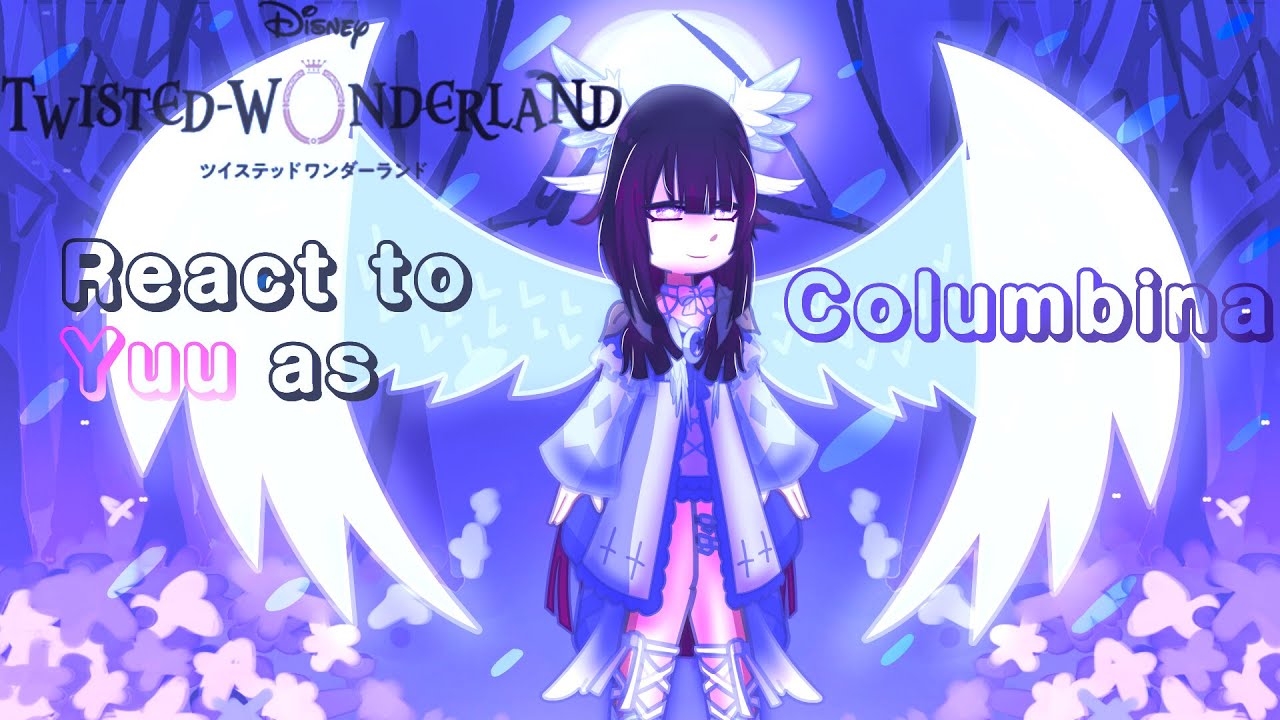 Twisted wonderland react to Yuu as Columbina! (Speed 2x!)