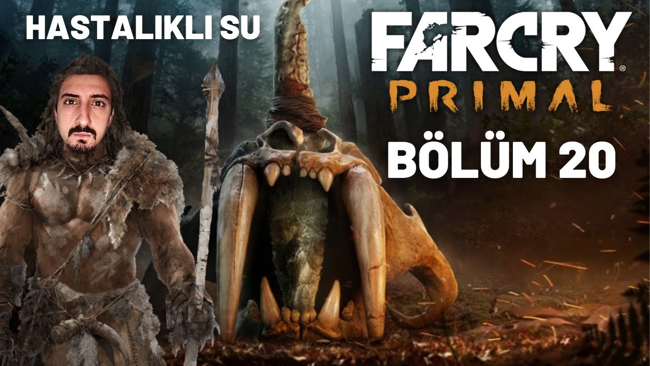 HASTALIKLI SU |  FAR CRY PRİMAL BÖLÜM 20