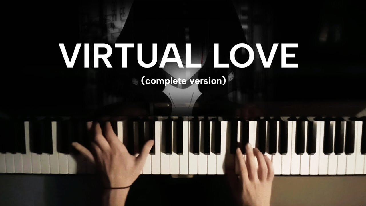 Virtual Love - piano complete version