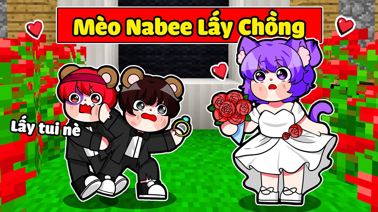 M&Egrave;O NABEE MUỐN LẤY CHỒNG TROLL 2 ANH EM CHUỘT CỰC H&Agrave;I V&Agrave; C&Aacute;I KẾT TRONG MINECRAFT 🐱🤣