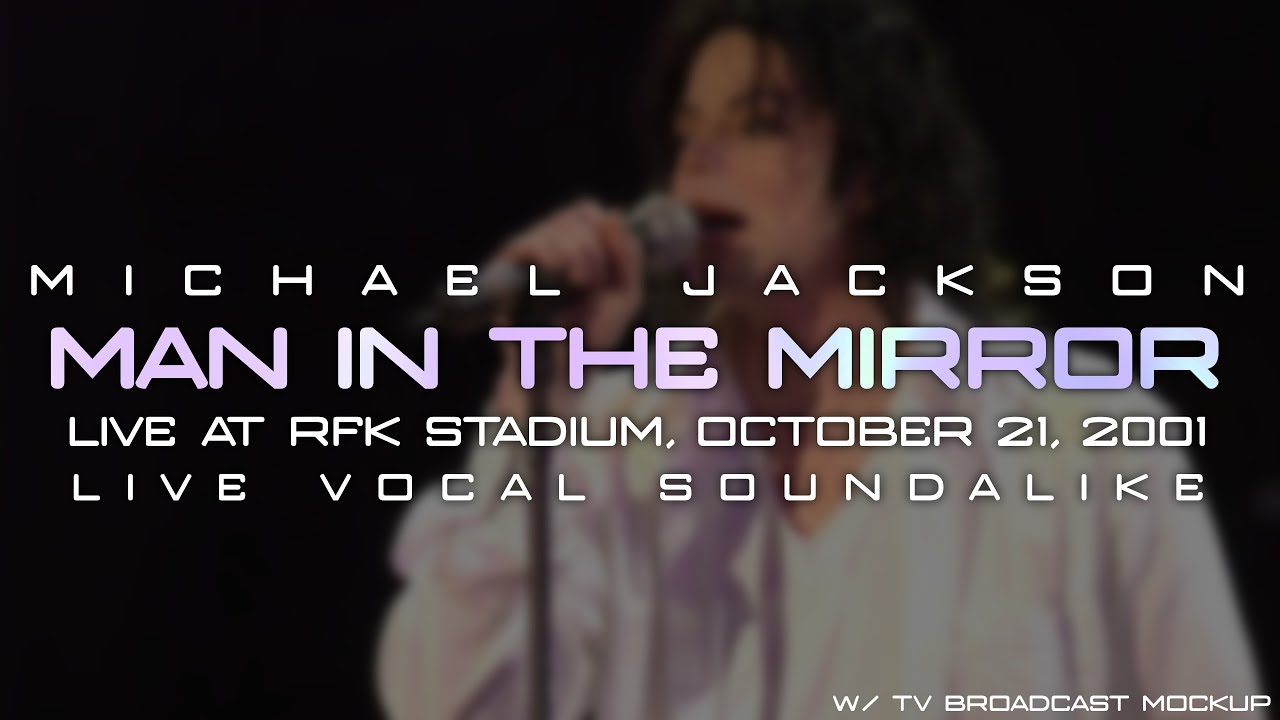 MAN IN THE MIRROR (Live at RFK Stadium, 2001) (Live Vocal Soundalike) - Michael Jackson [A.I.]