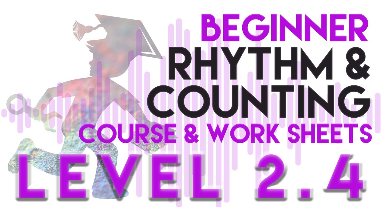 Rhythm & Counting - Beginner - Lesson 10 (2.4)