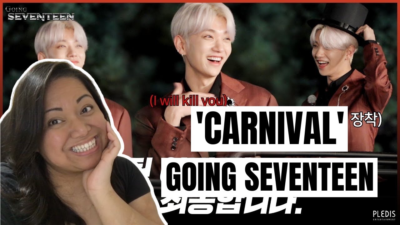 CARNIVAL - GOING SEVENTEEN | REACTION