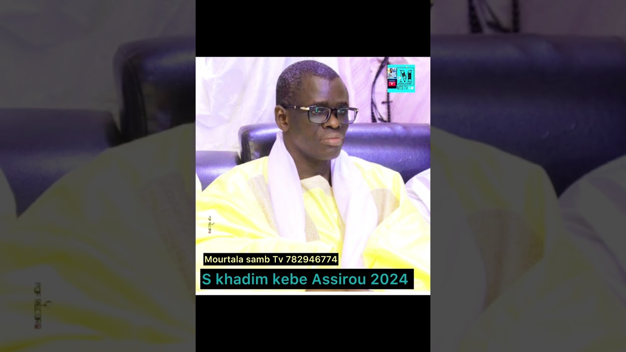 S khadim kebe Assirou ndiassan 2024 mourtasambtv#