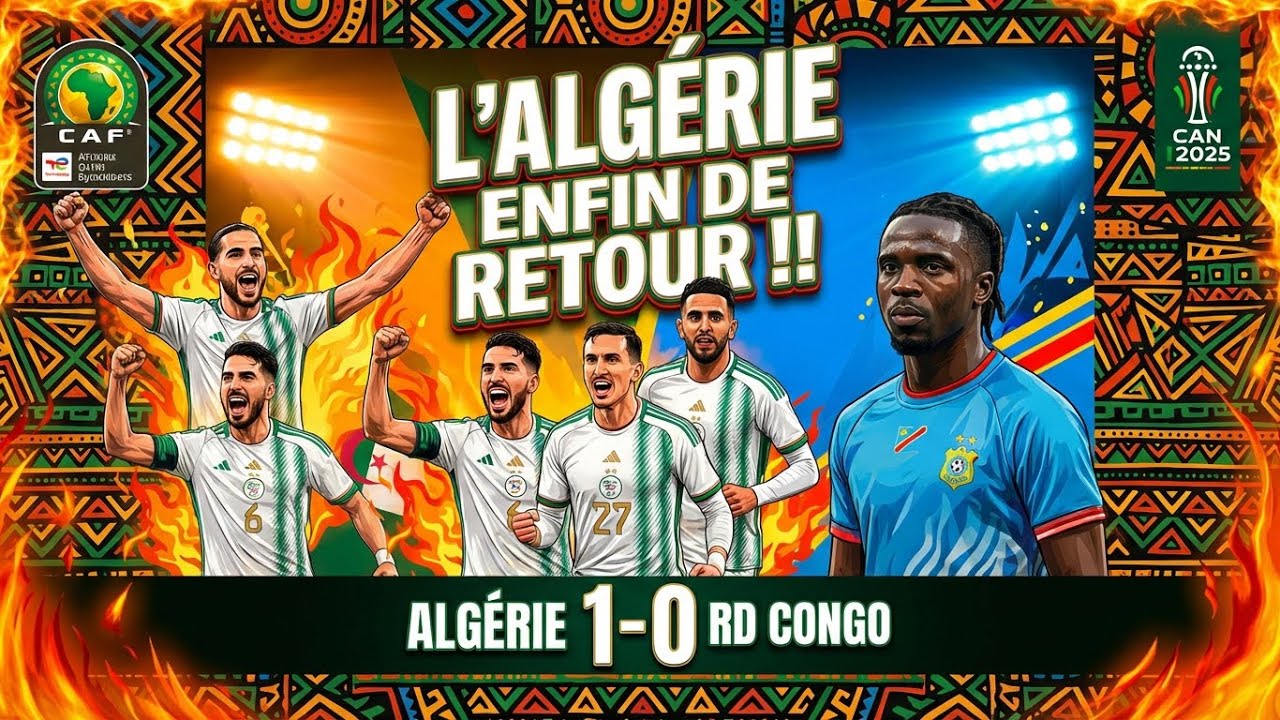 🔥L’ALGÉRIE EN ROUTE VERS LA COUPE ?!🔥DÉBRIEF 🇩🇿 ALGÉRIE 1-0 RDC 🇨🇩 