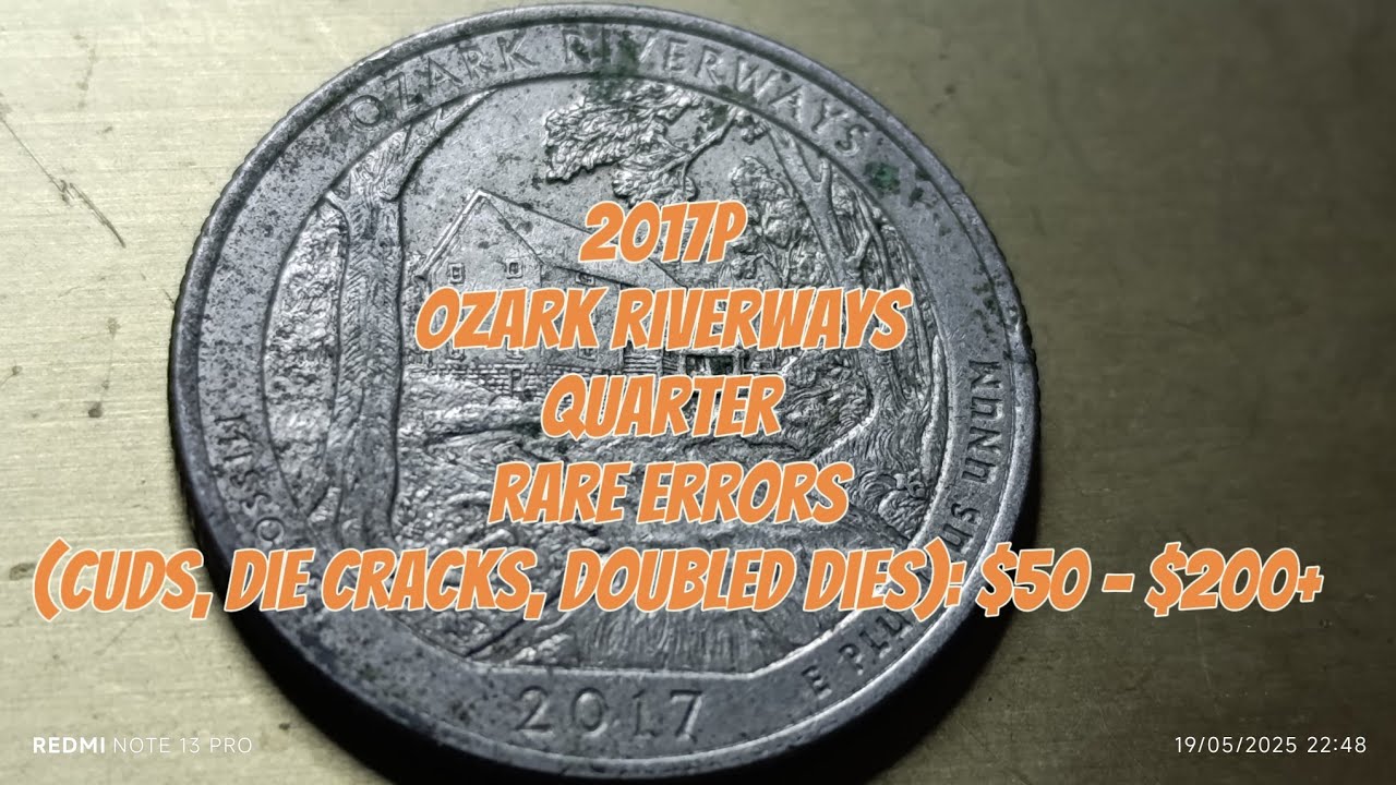 2017P Ozark Riverways Quarter & Rare errors (cuds, die cracks, doubled dies): $50 &ndash; $200+#RareCoins