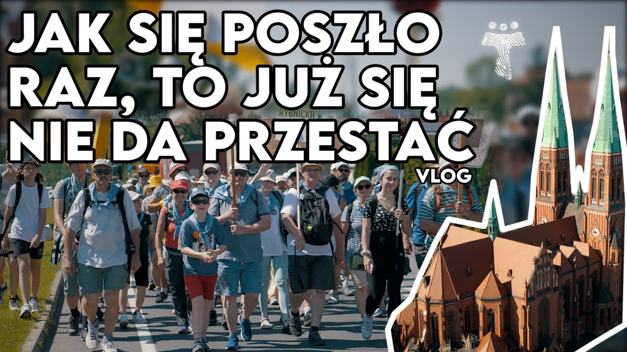 77. PIESZA PIELGRZYMKA RYBNICKA [VLOG #10]
