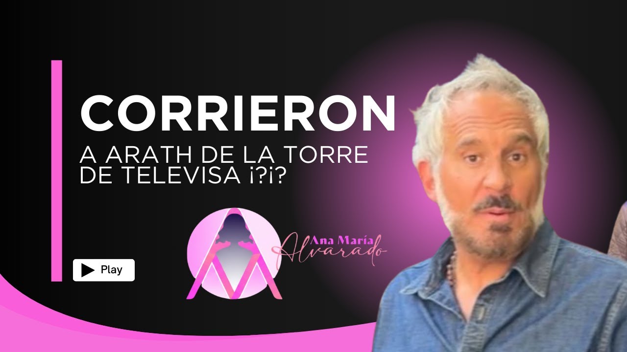 CORRIERON A ARATH DE LA TORRE DE TELEVISA ¡?¡?