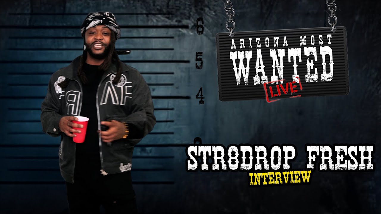 Str8Drop Fresh Interview | AZ Most Wanted Live 
