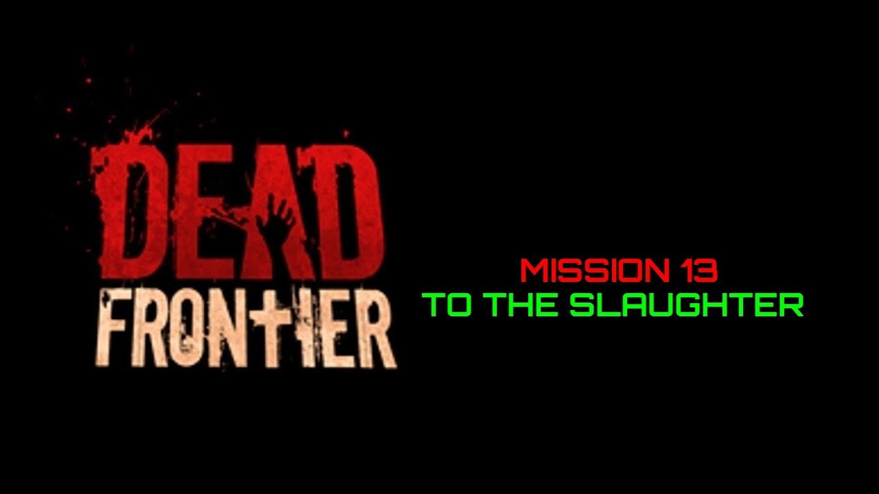 Secronom Bunker Base | Mission 13 | To The Slaughter | Dead Frontier 2026