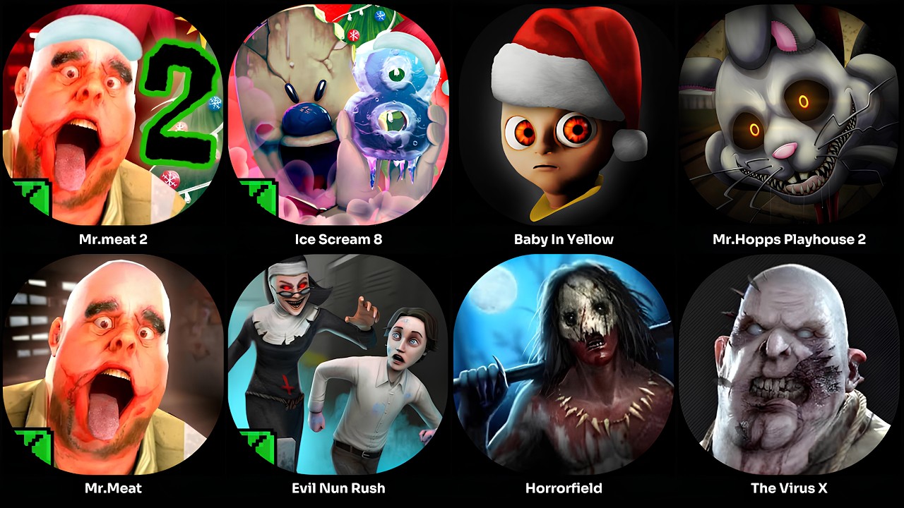 The Virus X,Baby In Yellow,Horrorfield,Evil Nun,Mr.Meat,Mr.Meat 2