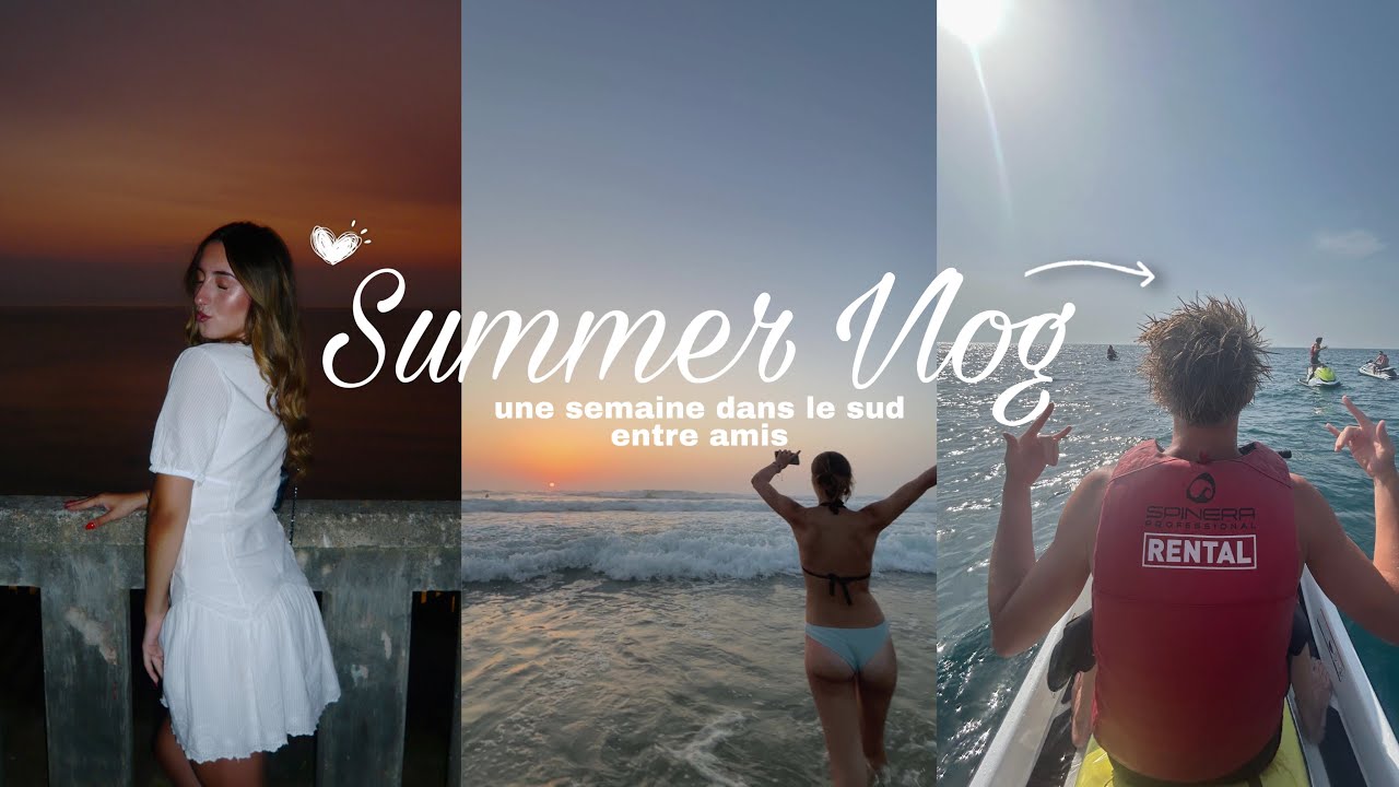 Summer Vlog : vacances d’été entre copains (sud, plages et restos…)