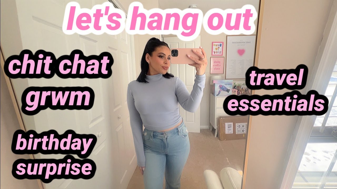 Chit Chat GRWM 🩷 Сюрпризы на день рождения, подарки и всё необходимое для путешествий