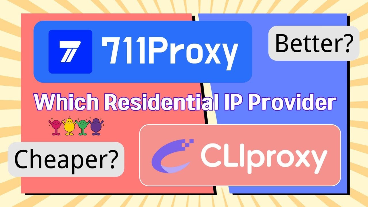 711Proxy vs Cliproxy: Which Residential IP Provider is CHEAPER? Who Has BETTER IP? Your 2025 Review!