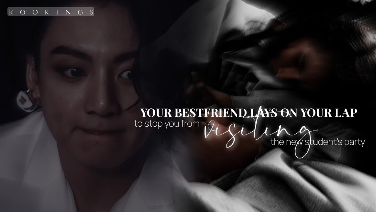 𝐘𝐨𝐮𝐫 𝐛𝐞𝐬𝐭 𝐟𝐫𝐢𝐞𝐧𝐝 𝐥𝐚𝐢𝐝 𝐨𝐧 𝐲𝐨𝐮𝐫 𝐥𝐚𝐩 𝐭𝐨 𝐬𝐭𝐨𝐩 𝐲𝐨𝐮 𝐟𝐫𝐨𝐦 𝐯𝐢𝐬𝐢𝐬𝐭𝐢𝐧𝐠 𝐭𝐡𝐞 𝐧𝐞𝐰 𝐬𝐭𝐮𝐝𝐞𝐧𝐭'𝐬 𝐩𝐚𝐫𝐭𝐲.