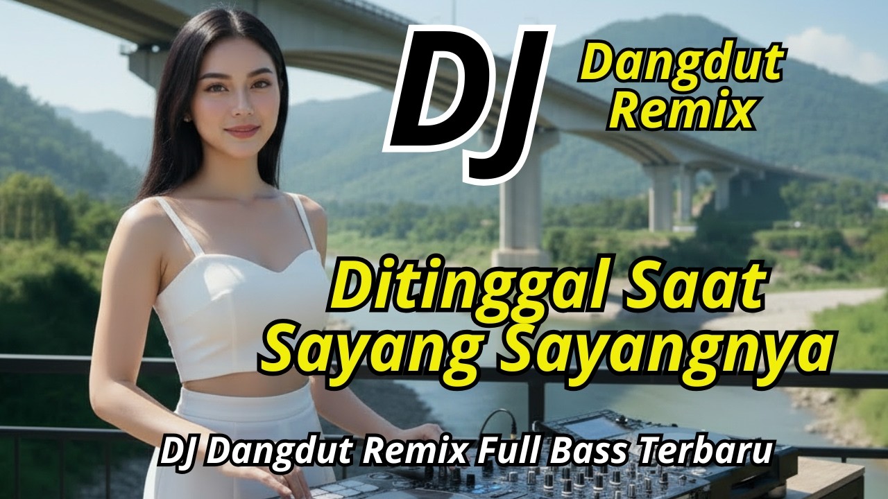 DJ REMIX FULL BASS 🔥 DITINGGAL PAS SAYANG SAYANGNYA | VIRAL TERBARU 2026 | Bass Goyang Official