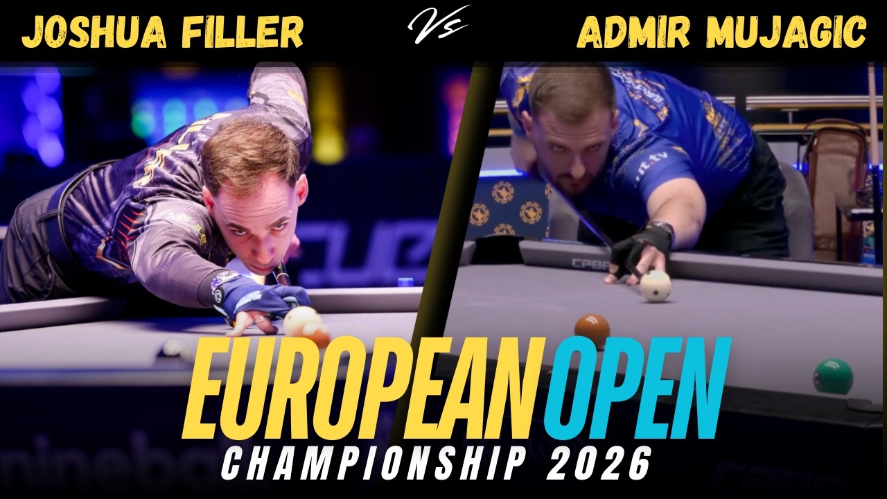DAY 3 | JOSHUA FILLER vs ADMIR MUJAGIC | EUROPEAN OPEN POOL 2026